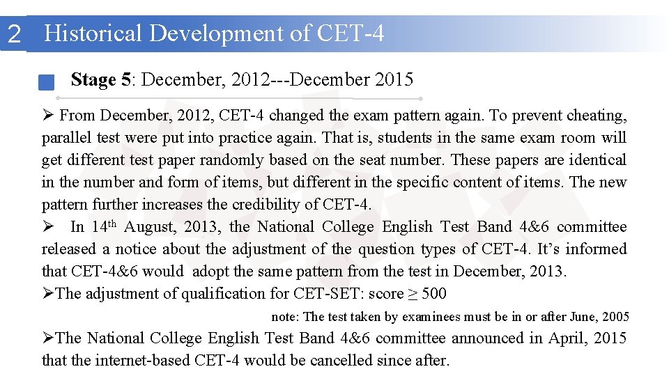 2 Historical Development of CET-4 Stage 5: December, 2012 ---December 2015 Ø From December,