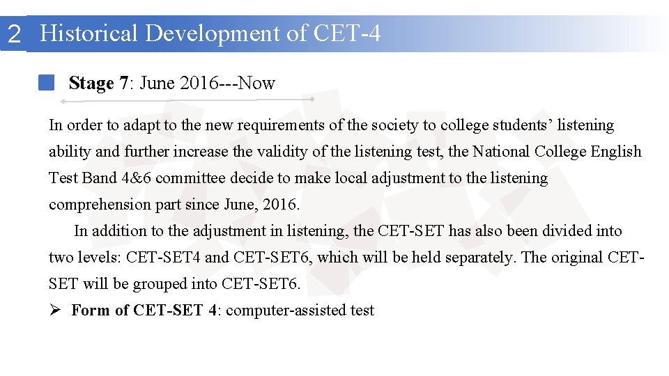 2 Historical Development of CET-4 Stage 7: June 2016 ---Now In order to adapt