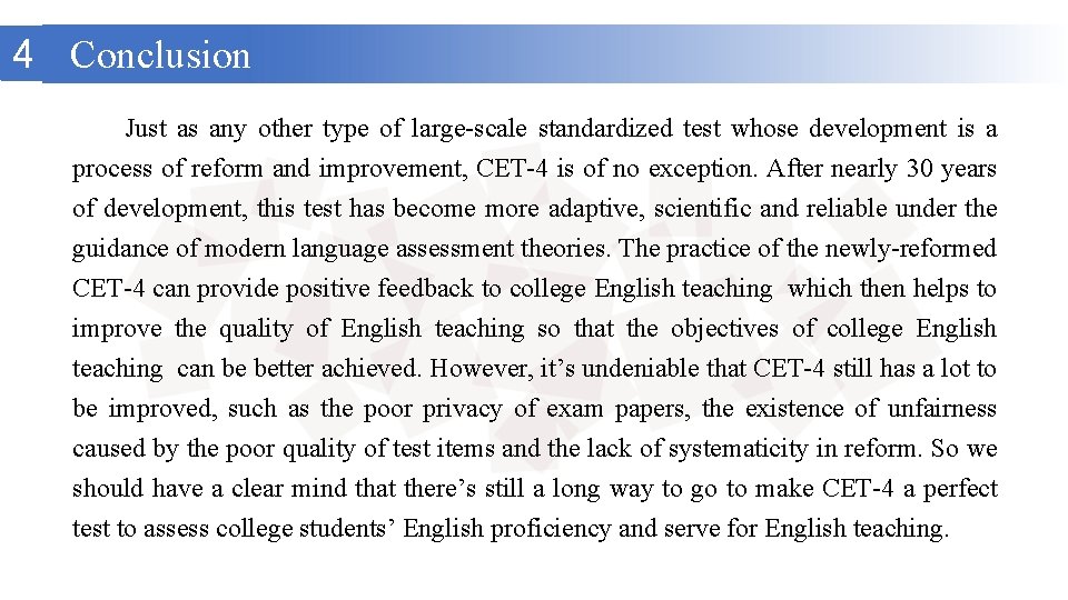 4 Conclusion Just as any other type of large-scale standardized test whose development is