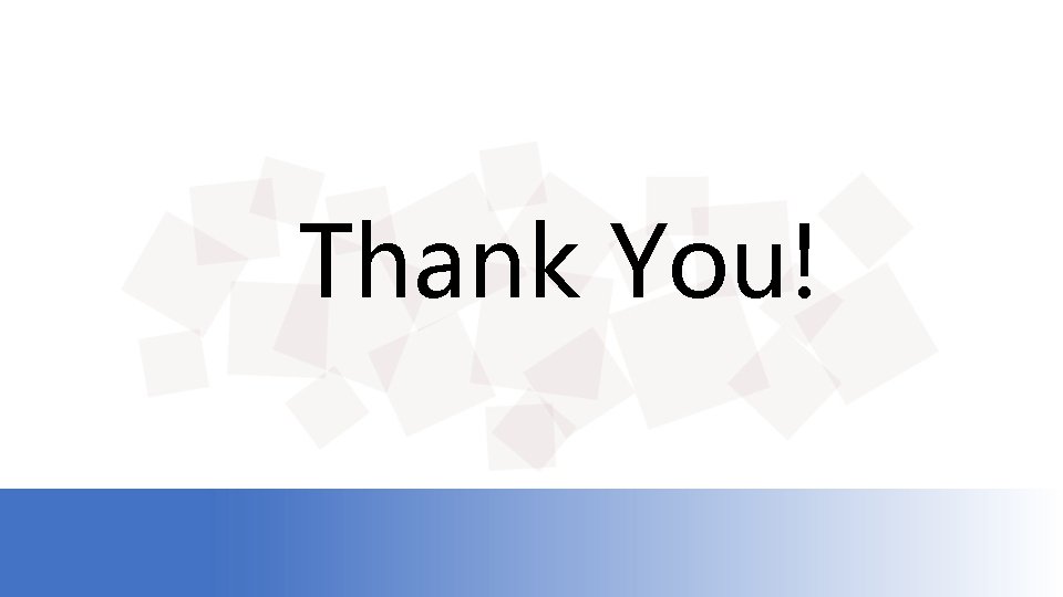 Thank You! Thank You!