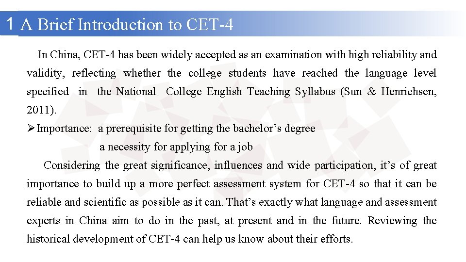 1 A Brief Introduction to CET-4 In China, CET-4 has been widely accepted as