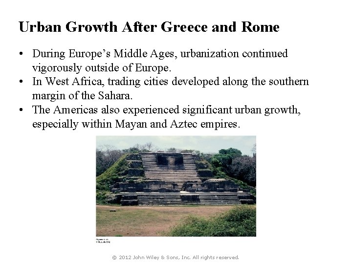 Urban Growth After Greece and Rome • During Europe’s Middle Ages, urbanization continued vigorously