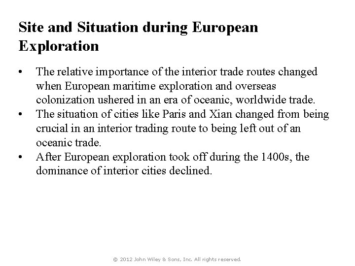 Site and Situation during European Exploration • • • The relative importance of the