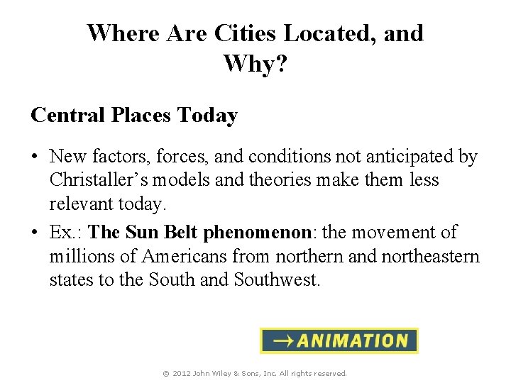 Where Are Cities Located, and Why? Central Places Today • New factors, forces, and