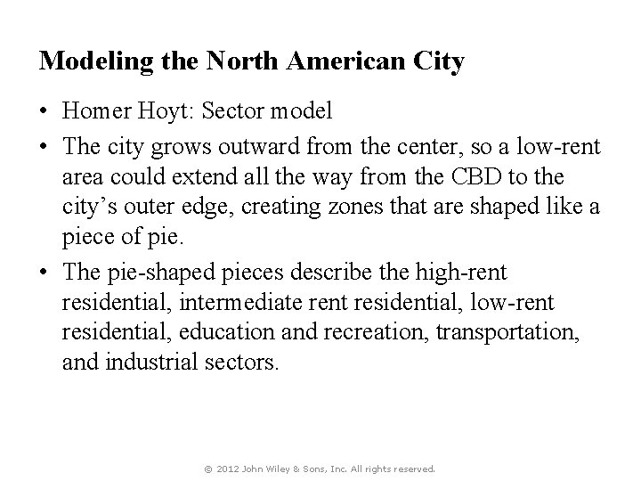 Modeling the North American City • Homer Hoyt: Sector model • The city grows