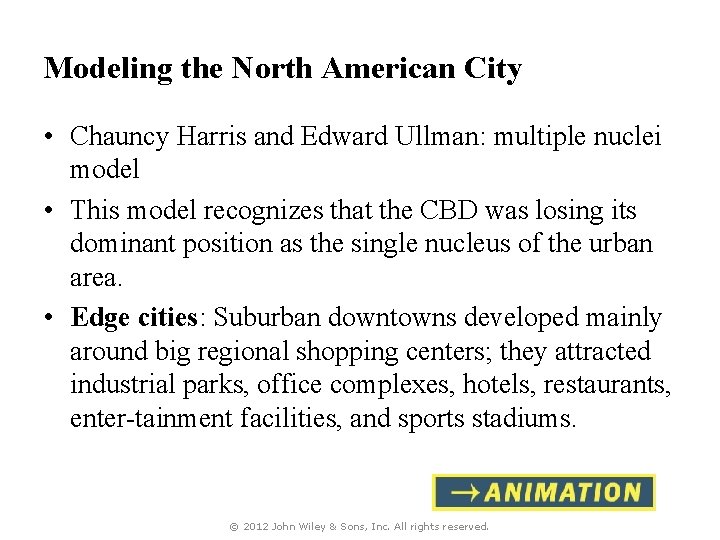 Modeling the North American City • Chauncy Harris and Edward Ullman: multiple nuclei model