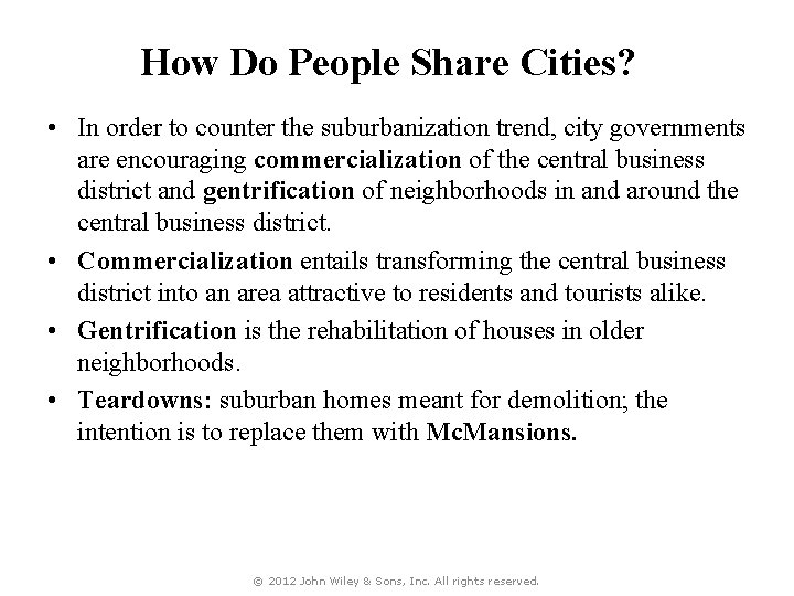 How Do People Share Cities? • In order to counter the suburbanization trend, city