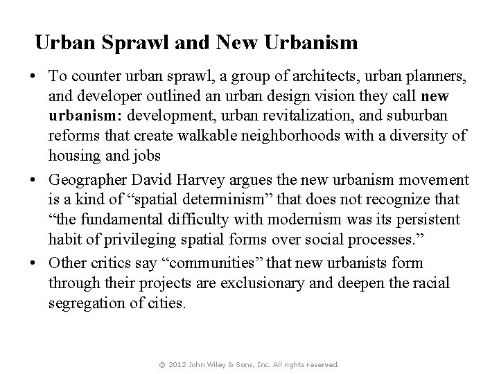 Urban Sprawl and New Urbanism • To counter urban sprawl, a group of architects,