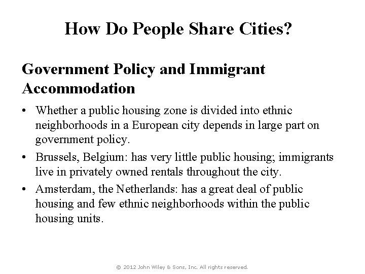 How Do People Share Cities? Government Policy and Immigrant Accommodation • Whether a public