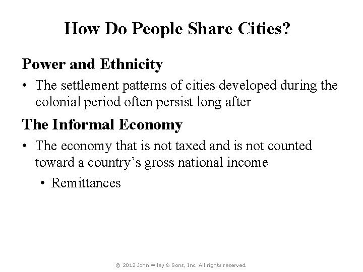 How Do People Share Cities? Power and Ethnicity • The settlement patterns of cities