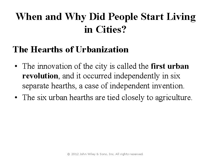 When and Why Did People Start Living in Cities? The Hearths of Urbanization •