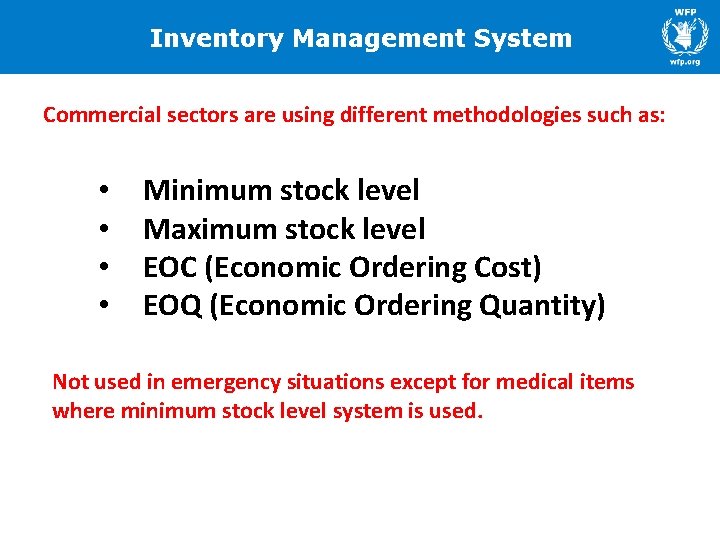 Inventory Management System Commercial sectors are using different methodologies such as: • • Minimum