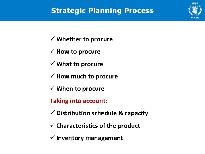 Strategic Planning Process ü Whether to procure ü How to procure ü What to