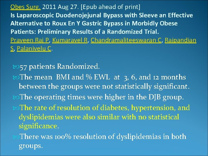 Obes Surg. 2011 Aug 27. [Epub ahead of print] Is Laparoscopic Duodenojejunal Bypass with