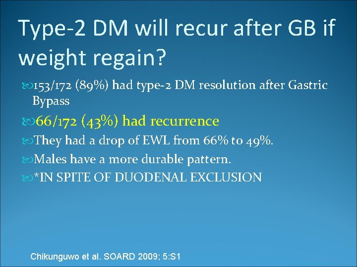 Type-2 DM will recur after GB if weight regain? 153/172 (89%) had type-2 DM