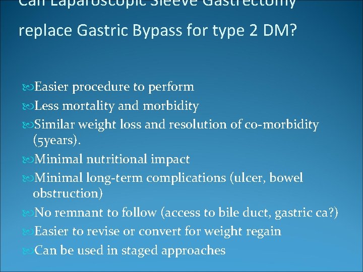 Can Laparoscopic Sleeve Gastrectomy replace Gastric Bypass for type 2 DM? Easier procedure to