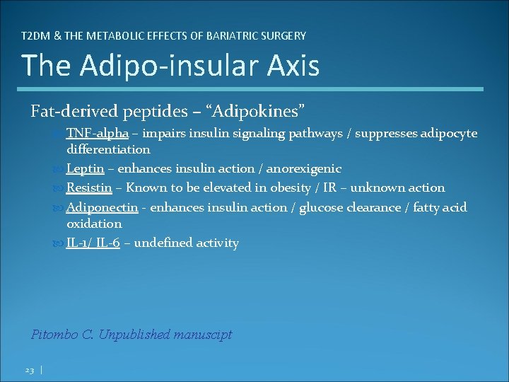 T 2 DM & THE METABOLIC EFFECTS OF BARIATRIC SURGERY The Adipo-insular Axis Fat-derived
