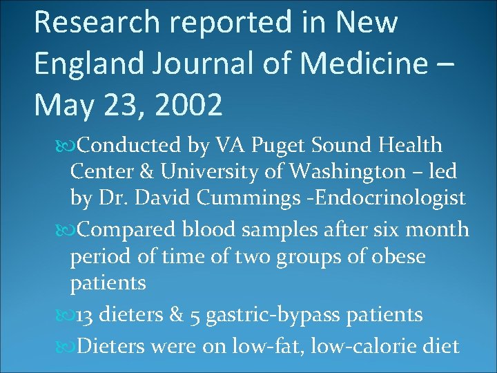 Research reported in New England Journal of Medicine – May 23, 2002 Conducted by