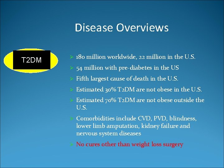  Disease Overviews T 2 DM Ø 180 million worldwide, 22 million in the