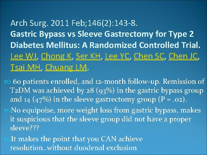 Arch Surg. 2011 Feb; 146(2): 143 -8. Gastric Bypass vs Sleeve Gastrectomy for Type