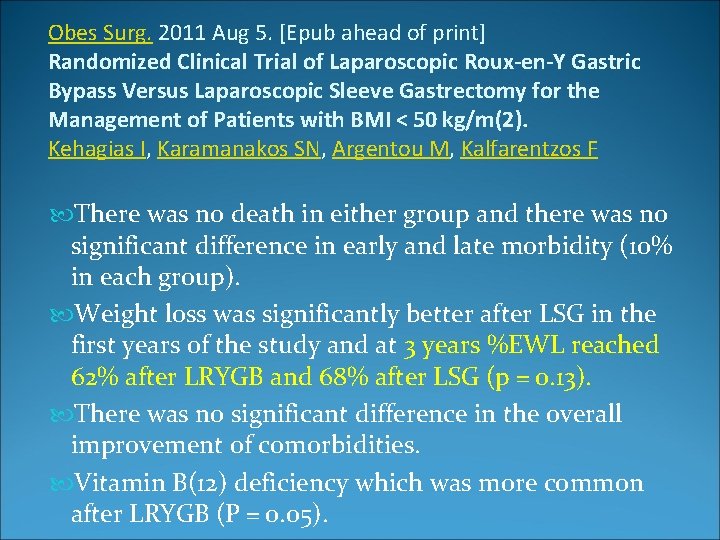 Obes Surg. 2011 Aug 5. [Epub ahead of print] Randomized Clinical Trial of Laparoscopic