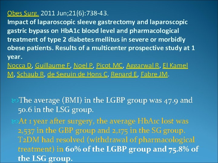 Obes Surg. 2011 Jun; 21(6): 738 -43. Impact of laparoscopic sleeve gastrectomy and laparoscopic