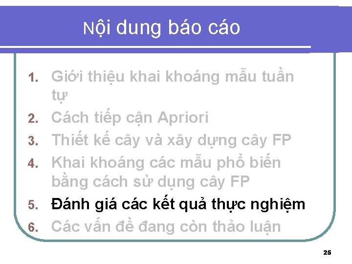 Nội 1. 2. 3. 4. 5. 6. dung báo cáo Giới thiệu khai khoáng