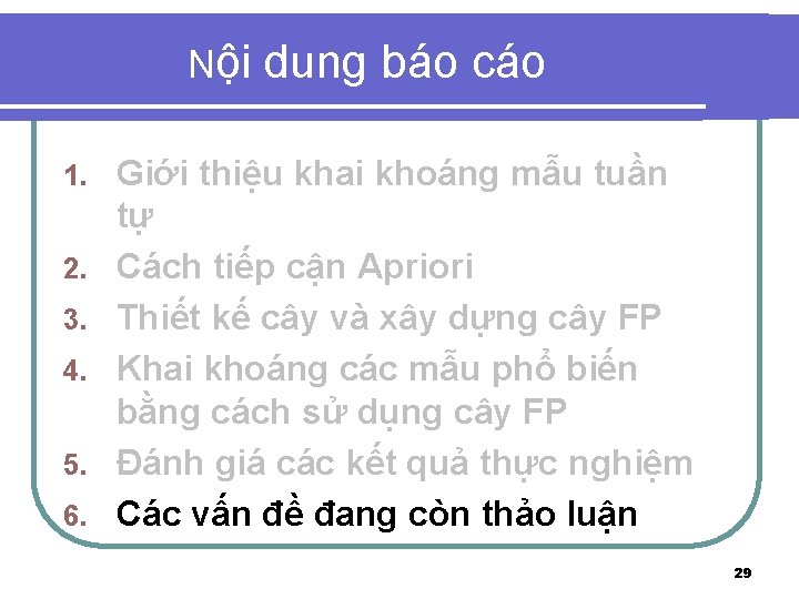 Nội 1. 2. 3. 4. 5. 6. dung báo cáo Giới thiệu khai khoáng