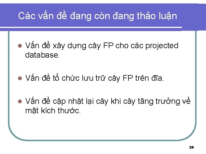 Các vấn đề đang còn đang thảo luận l Vấn đề xây dựng cây