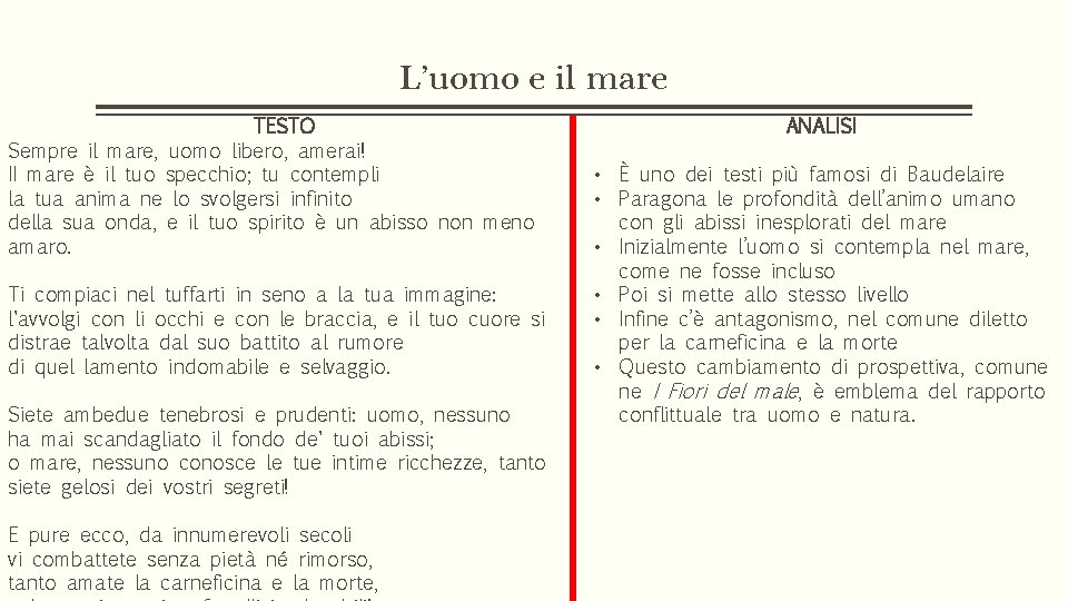 L’uomo e il mare TESTO Sempre il mare, uomo libero, amerai! II mare è