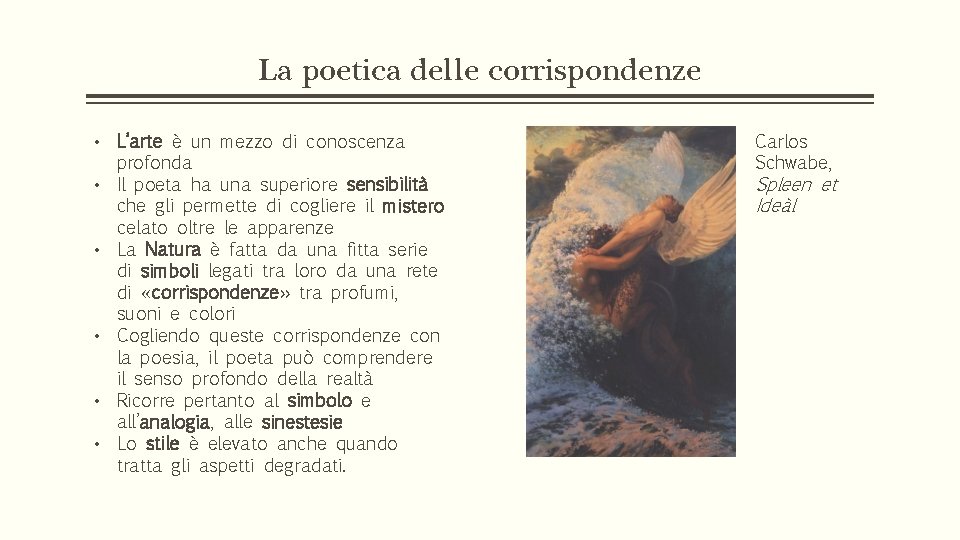 La poetica delle corrispondenze • L’arte è un mezzo di conoscenza profonda • Il