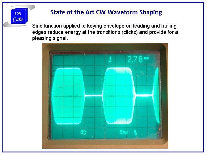 State of the Art CW Waveform Shaping Sinc function applied to keying envelope on