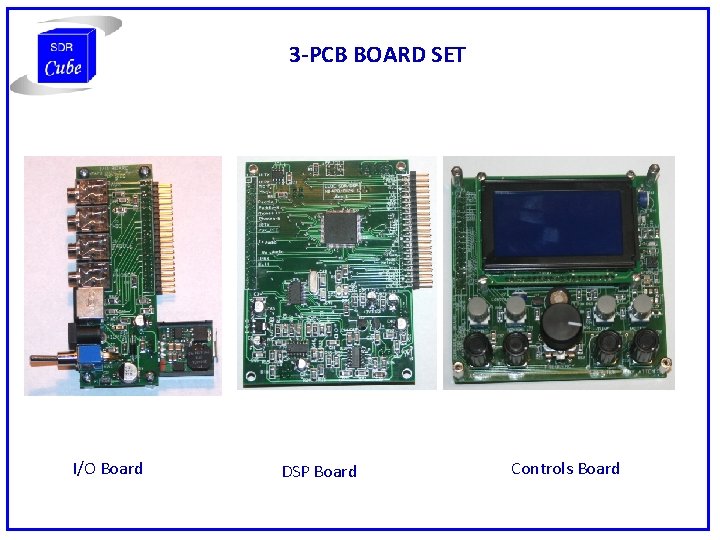 3 -PCB BOARD SET I/O Board DSP Board Controls Board 