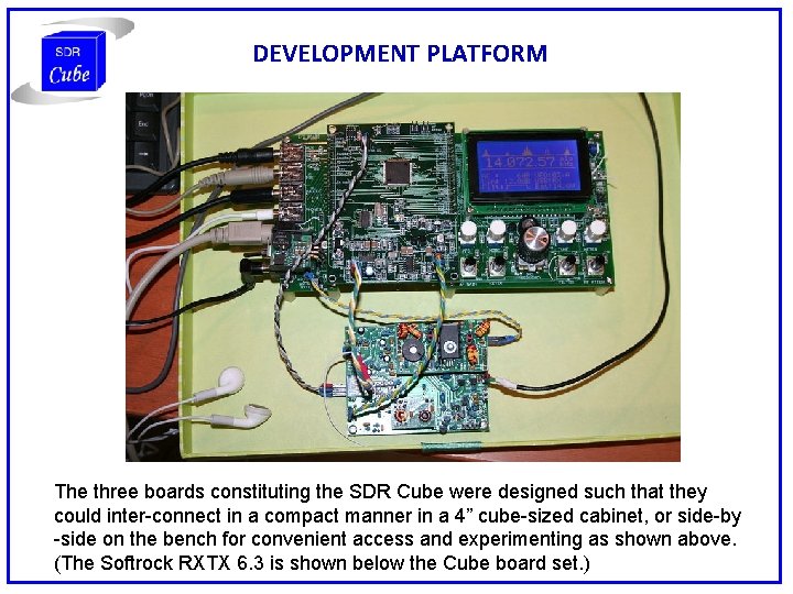 DEVELOPMENT PLATFORM The three boards constituting the SDR Cube were designed such that they