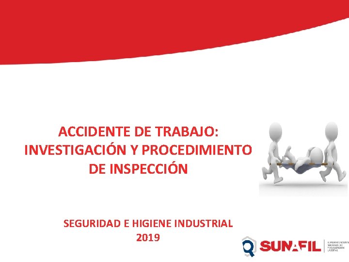 ACCIDENTE DE TRABAJO: INVESTIGACIÓN Y PROCEDIMIENTO ACCIDENTE DE TRABAJO: DE INSPECCIÓN INVESTIGACION Y PROCEDIMIENTO