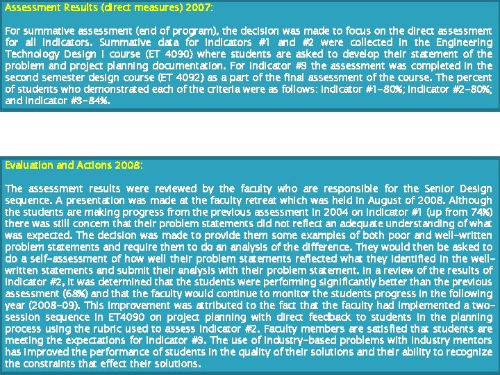 Assessment Results (direct measures) 2007: For summative assessment (end of program), the decision was