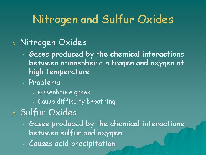 Nitrogen and Sulfur Oxides o Nitrogen Oxides • • Gases produced by the chemical