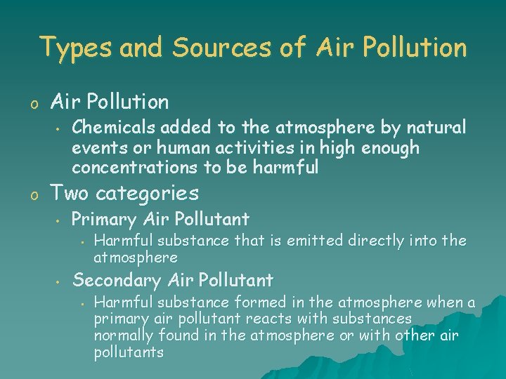 Types and Sources of Air Pollution o Air Pollution • o Chemicals added to