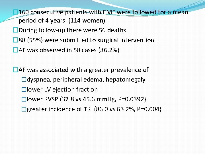 � 160 consecutive patients with EMF were followed for a mean period of 4