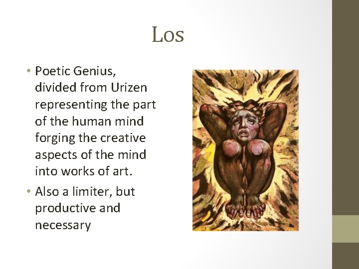 Los • Poetic Genius, divided from Urizen representing the part of the human mind