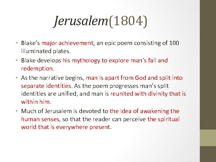 Jerusalem(1804) • Blake’s major achievement, an epic poem consisting of 100 illuminated plates. •