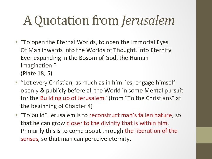 A Quotation from Jerusalem • “To open the Eternal Worlds, to open the immortal