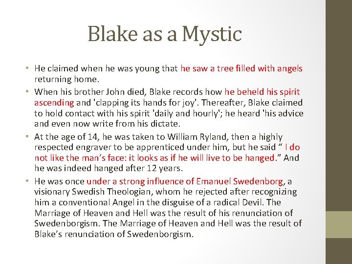 Blake as a Mystic • He claimed when he was young that he saw