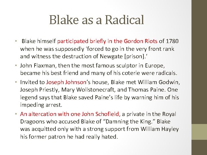 Blake as a Radical • Blake himself participated briefly in the Gordon Riots of