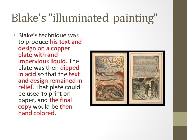 Blake's "illuminated painting" • Blake’s technique was to produce his text and design on
