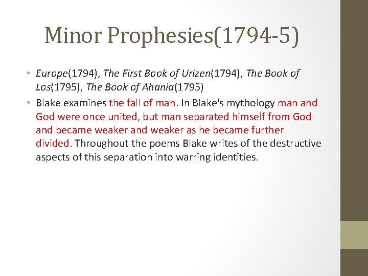 Minor Prophesies(1794 -5) • Europe(1794), The First Book of Urizen(1794), The Book of Los(1795),