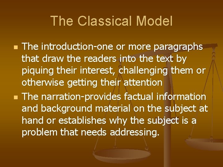The Classical Model n n The introduction-one or more paragraphs that draw the readers
