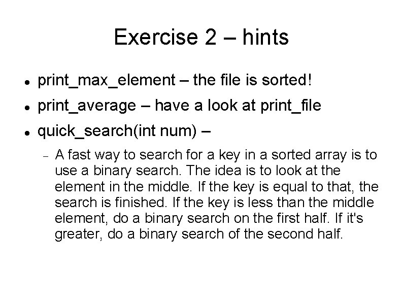 Exercise 2 – hints print_max_element – the file is sorted! print_average – have a Exercise 2 – hints print_max_element – the file is sorted! print_average – have a