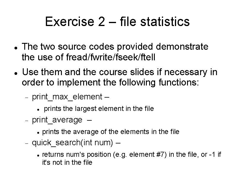 Exercise 2 – file statistics The two source codes provided demonstrate the use of Exercise 2 – file statistics The two source codes provided demonstrate the use of