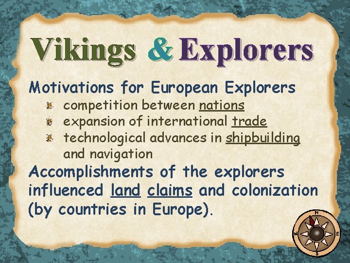 Vikings & Explorers Motivations for European Explorers competition between nations expansion of international trade